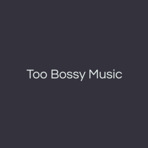 Too Bossy Music